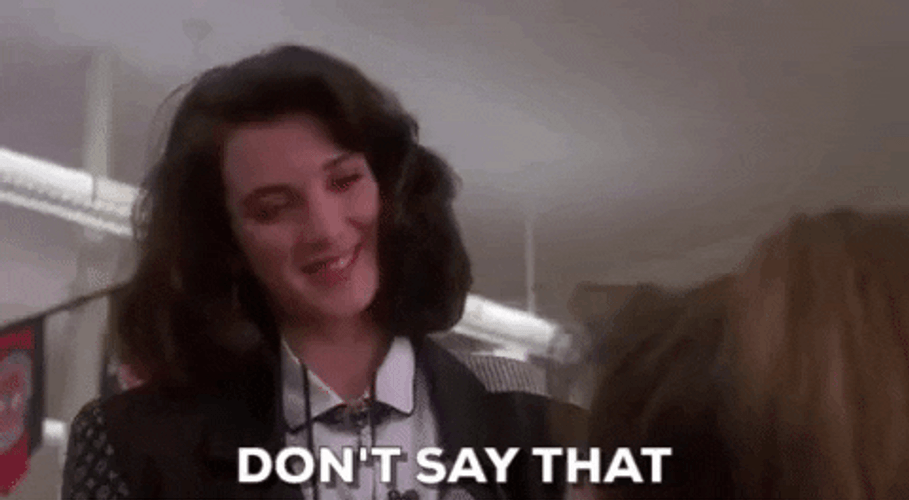 Heathers Winona Ryder Don't Say That GIF