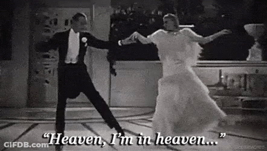 Heaven, I'm In Heaven GIF