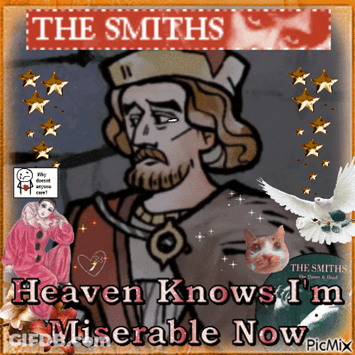 Heaven Knows I 'M Miserable Now By The Smiths Is Displayed GIF