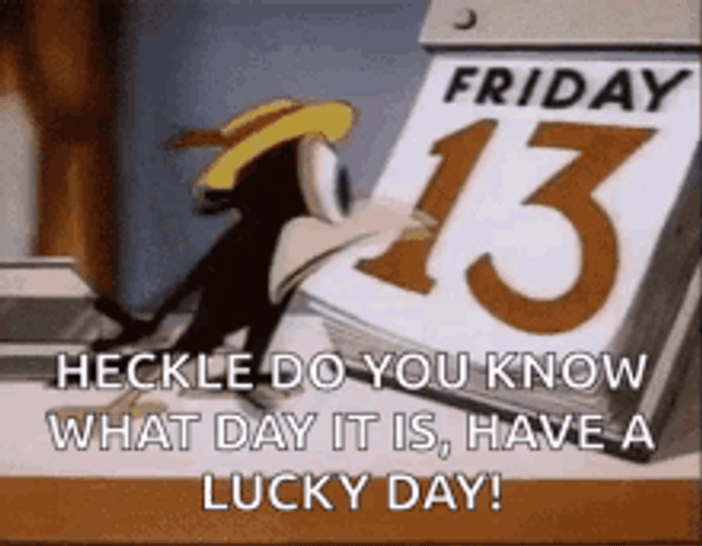 Heckle Do You Know Happy Friday The 13Th GIF
