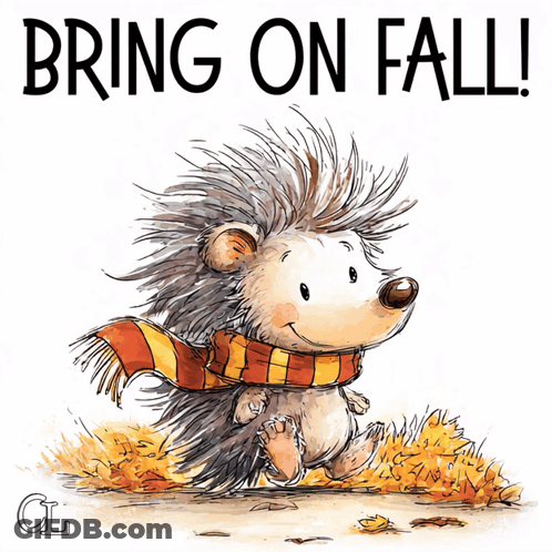 Hedgehog Wearing Scarf Saying Bring On Fall GIF