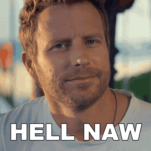 Hell Naw Dierks Bentley GIF