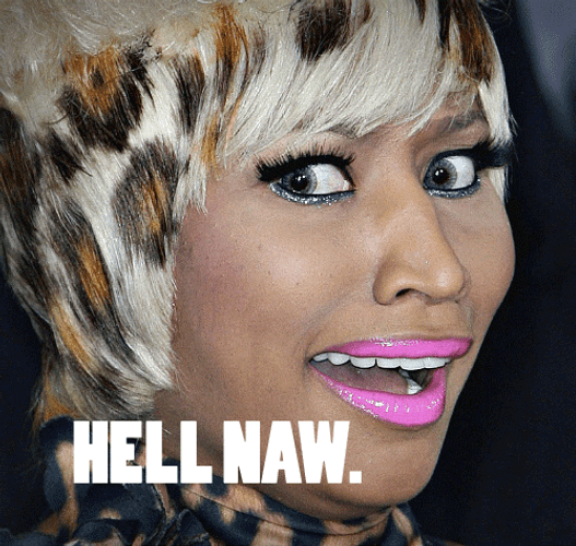 Hell Naw Nicki Minaj GIF