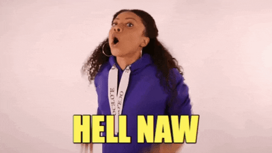Hell Naw Shalita Grant GIF