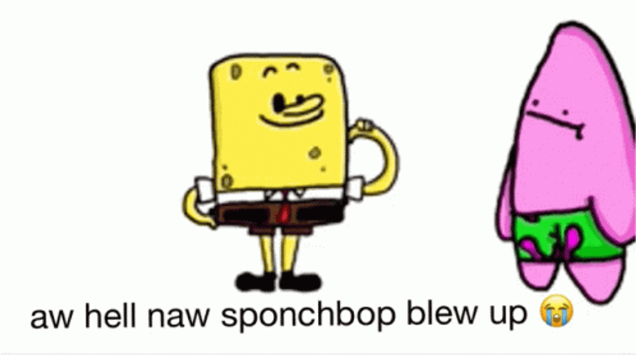 Hell Naw Sponchbop Blew Up GIF
