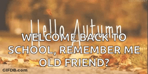 Hello Autumn Welcome Back To School Remember Me Old Friend Sign GIF