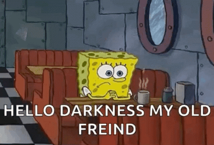Hello Darkness My Old Friend SpongeBob Sad GIF