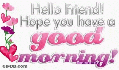 Hello Friend Good Morning With Flowers And Hearts GIF