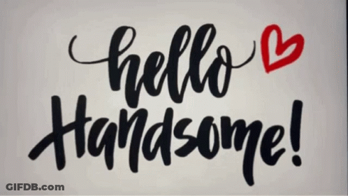 Hello Handsome Sign With Red Heart GIF