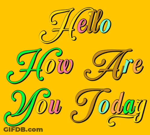 Hello How Are You Today In Different Colors GIF