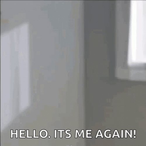 Hello Its Me Again Hi GIF