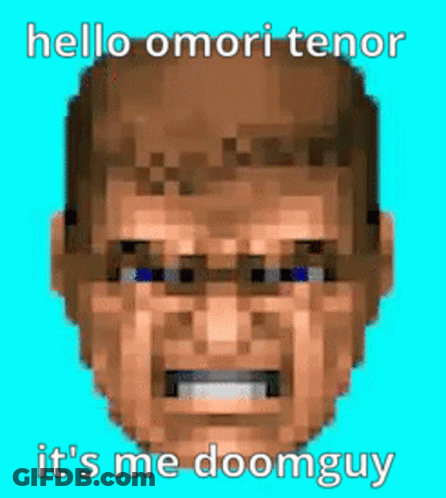Hello Omori Tenor It's Me Doomguy GIF