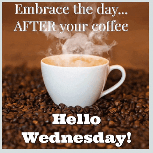 Hello Wednesday Morning Hot Coffee GIF