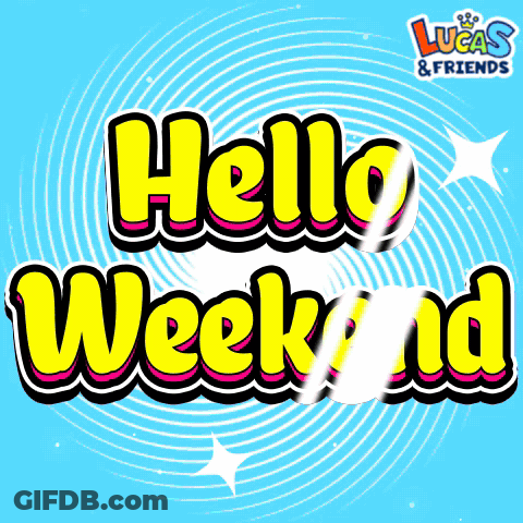 Hello Weekend Poster With Lucas & Friends GIF