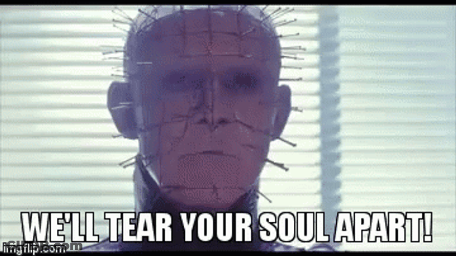 Hellraiser We'll Tear Your Soul Apart GIF