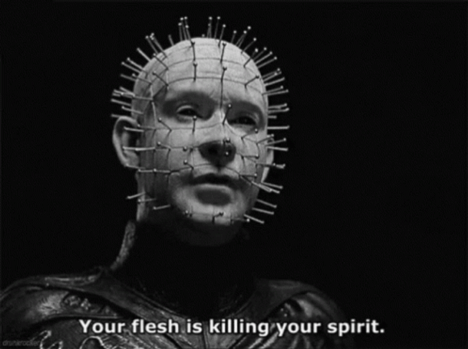 Hellraiser Your Flesh Is Killing Your Spirit GIF