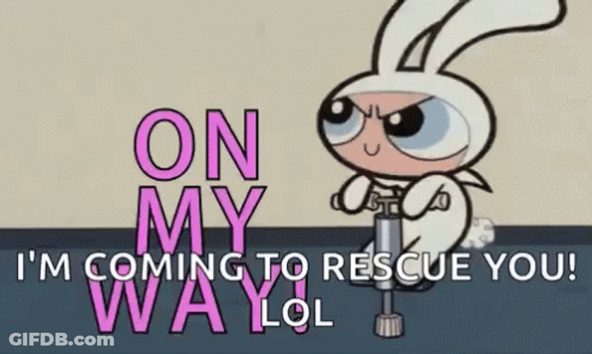 Help Is On The Way Dear Bunny Bubbles GIF