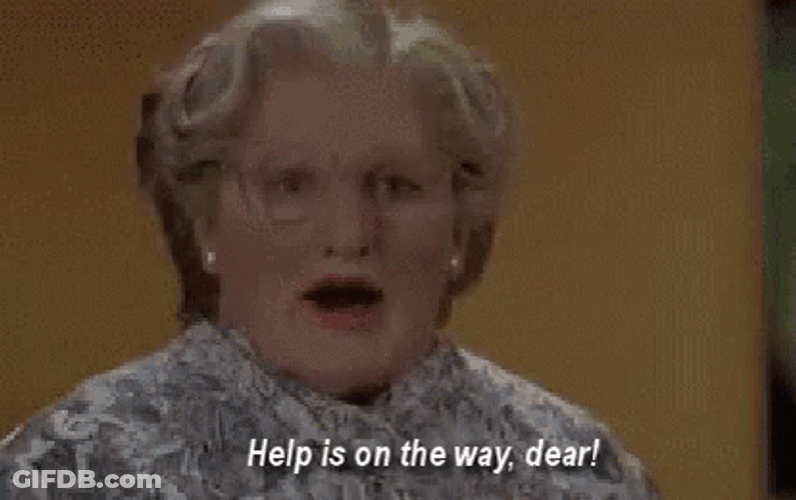 Help On The Way Mrs Doubtfire GIF