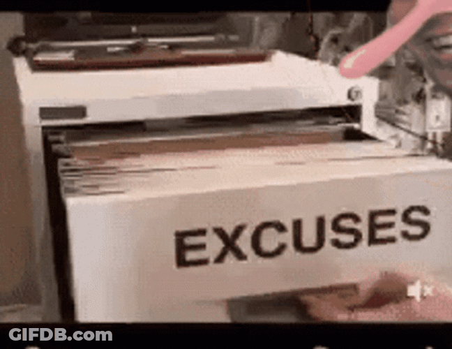 Here Are You Excuses GIF