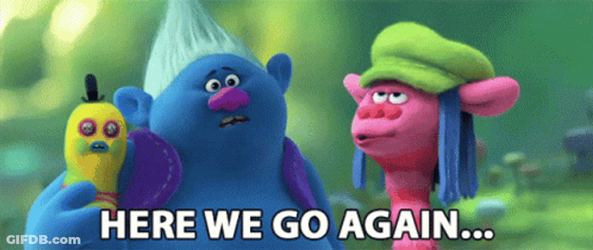 Here We Go Again Trolls GIF