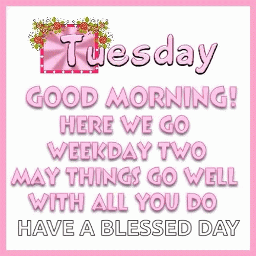 Here We Go Have A Blessed Tuesday GIF