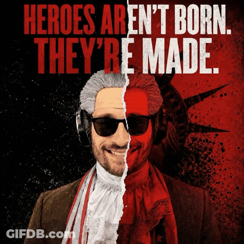 Heroes Aren't Born They're Made Poster GIF