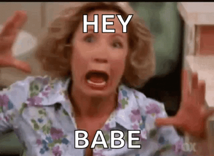 Hey Babe Crazy Woman GIF