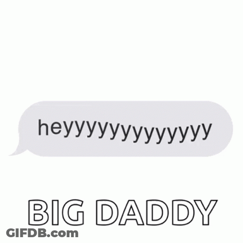 Hey Big Daddy GIF