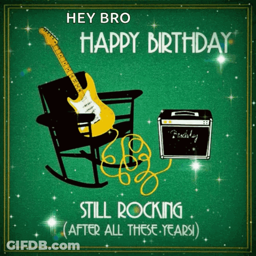 Hey Bro Happy Birthday Card Rocking Chair Guitar GIF