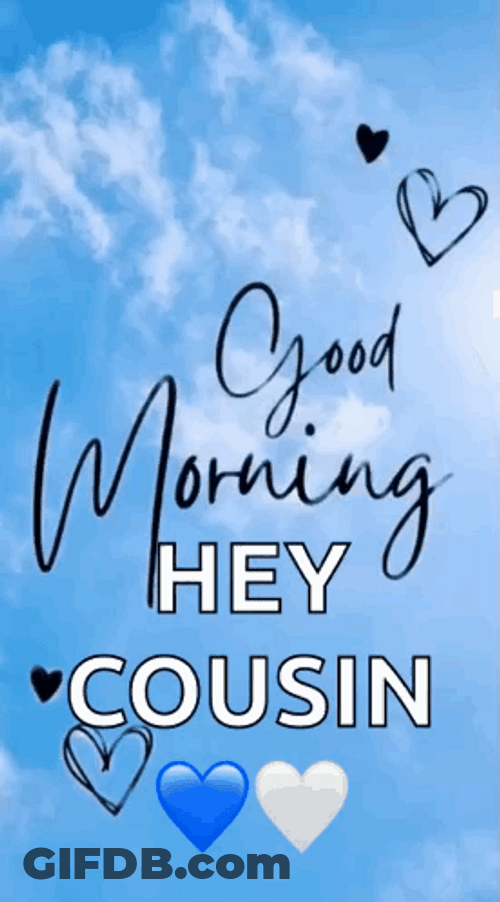 Hey Cousin Good Morning GIF