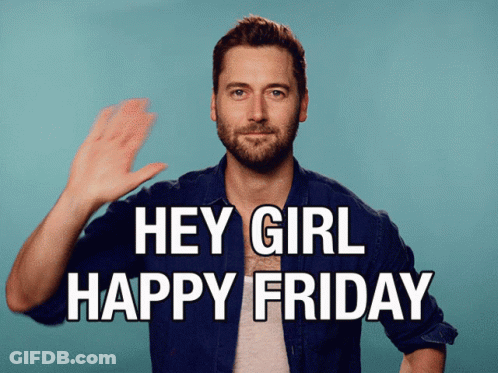 Hey Girl Happy Friday GIF