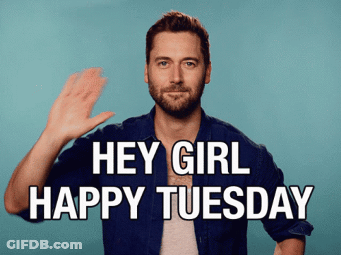 Hey Girl Happy Tuesday Meme GIF