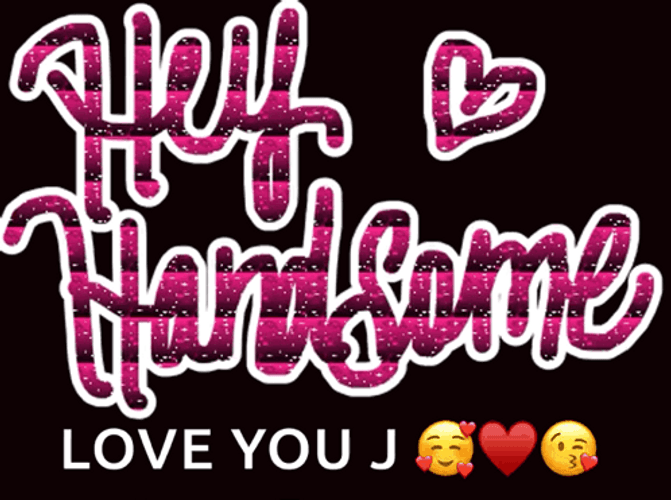 Hey Handsome Love You J GIF