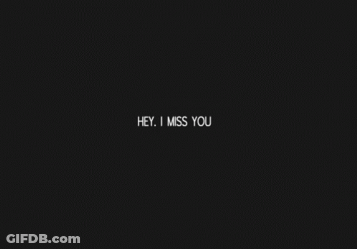Hey I Miss You GIF