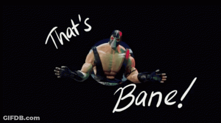 Hey That's Bane GIF