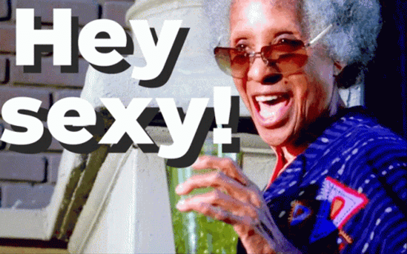 Hey There Sexy Grandma GIF