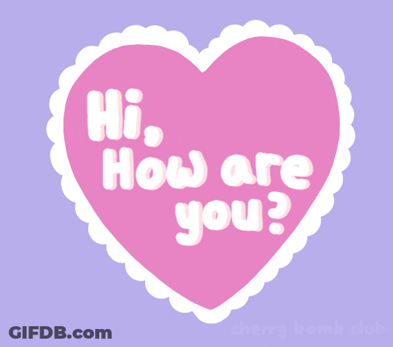 Hi, How Are You? GIF