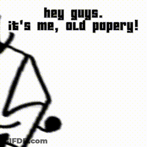 Hi Its Me Old Popery GIF
