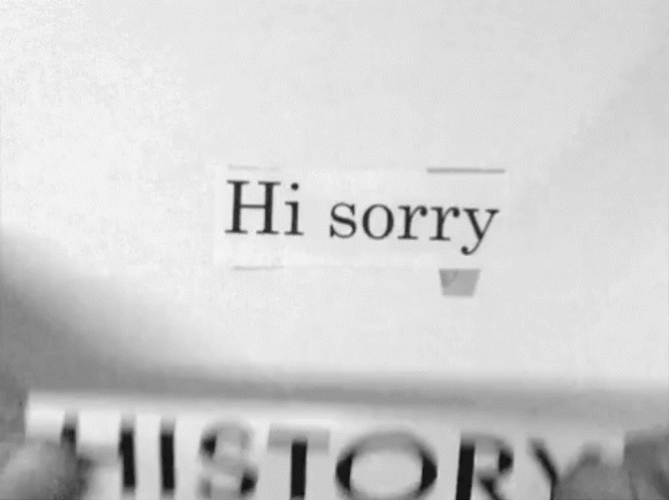 Hi Sorry History GIF