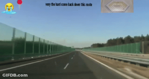 Highway With Words Very The Hard Come Back Down This Route GIF