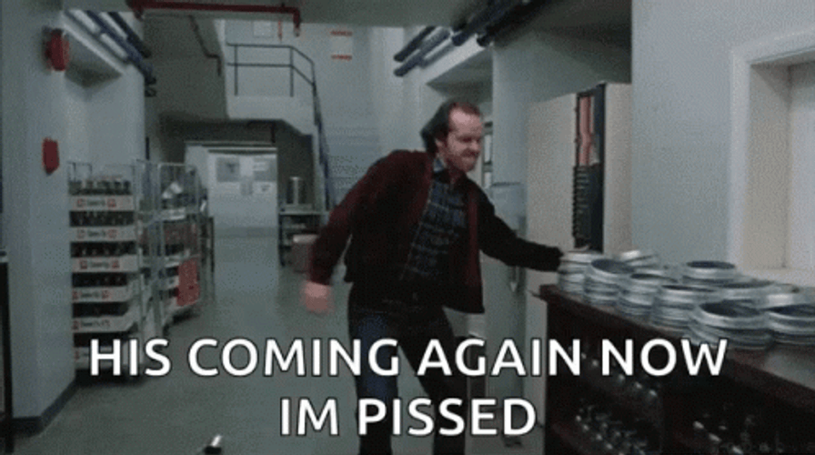His Coming Again Now I'm Pissed Off GIF