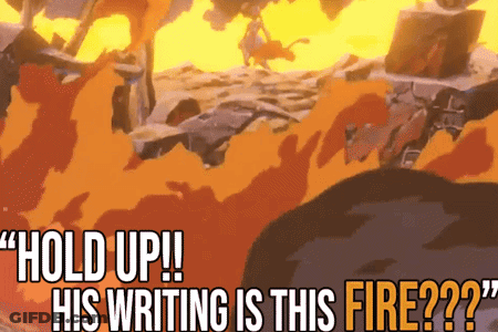 Hold Up His Writing Is This Fire?? Poster GIF