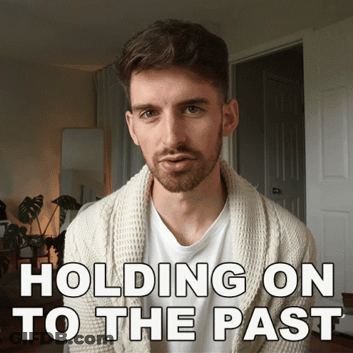 Holding On To The Past GIF