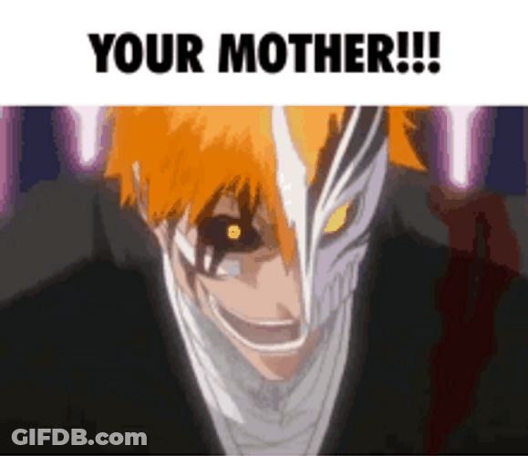 Hollow Ichigo Mask Your Mother GIF