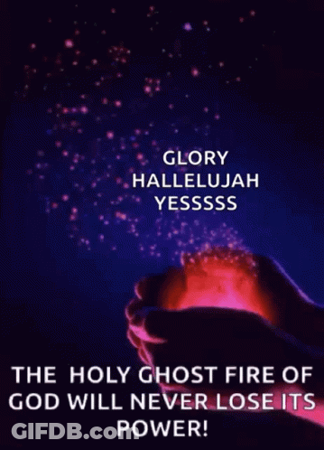 Holy Ghost Fire Of God Never Loses Its Power GIF