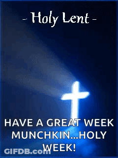 Holy Lent Have A Great Week Munchkin Holy Week Cross GIF