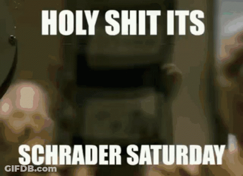 Holy Shit It's Schrader Saturday On Brown Background GIF