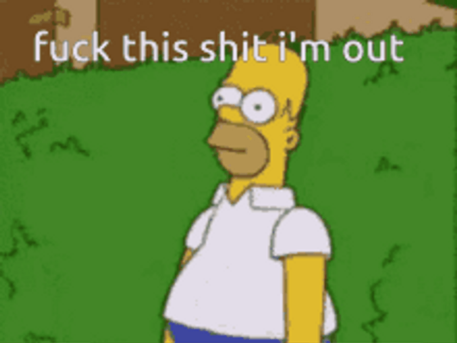 Homer Bush Fuck This Shit I'm Out GIF