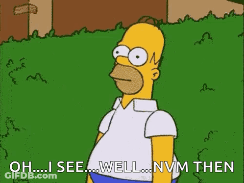 Homer Simpson From The Simpsons Is Standing In The Grass And Saying `` Oh ... I See ... Well ... Nvm Then '' GIF