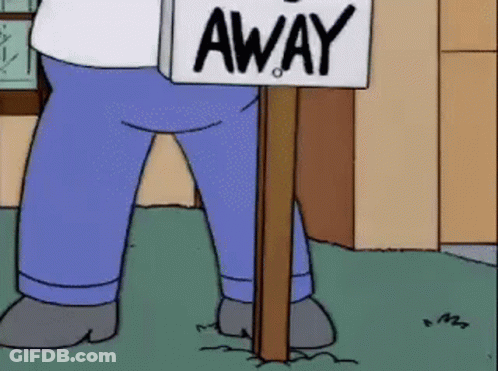 Homer Simpson Is Holding A Sign That Says Away GIF